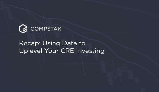 Upleveling your CRE Investing: Webinar Recap - CompStak